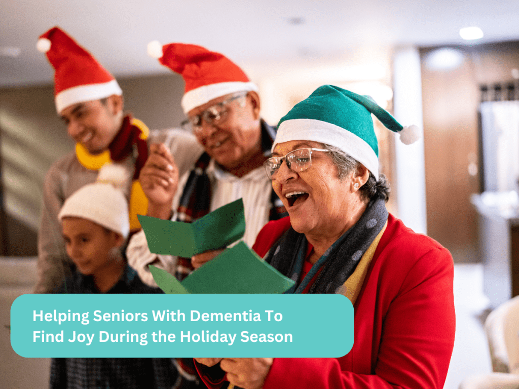  Helping Seniors With Dementia Find The Holiday Season Joy