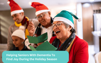 Helping Seniors With Dementia Find The Holiday Season Joy