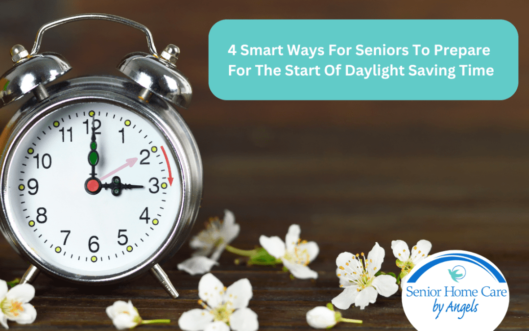4 Smart Ways For Seniors To Prepare For The Start Of Daylight Saving Time